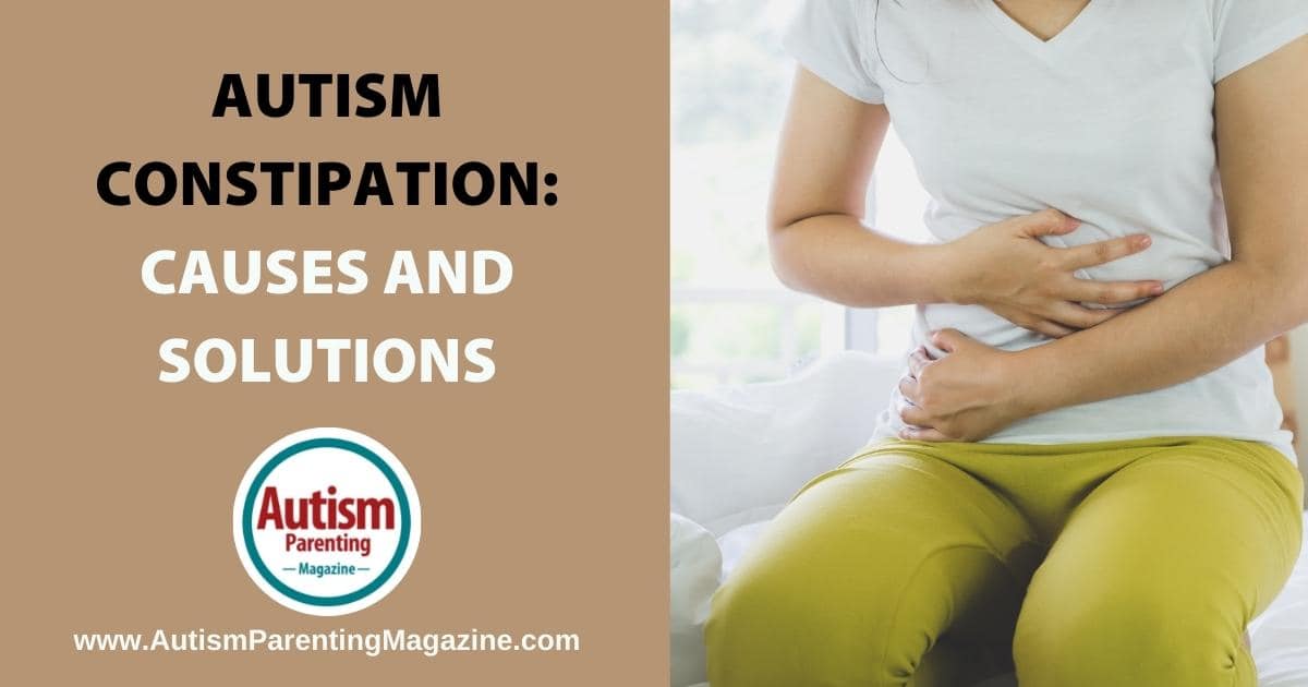 Autism Constipation: Causes and Solutions – Autism Parenting Magazine