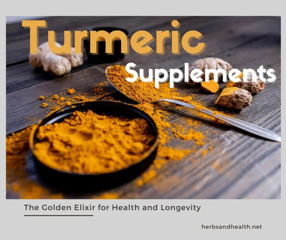 Turmeric Supplements: The Golden Elixir for Health and Longevity