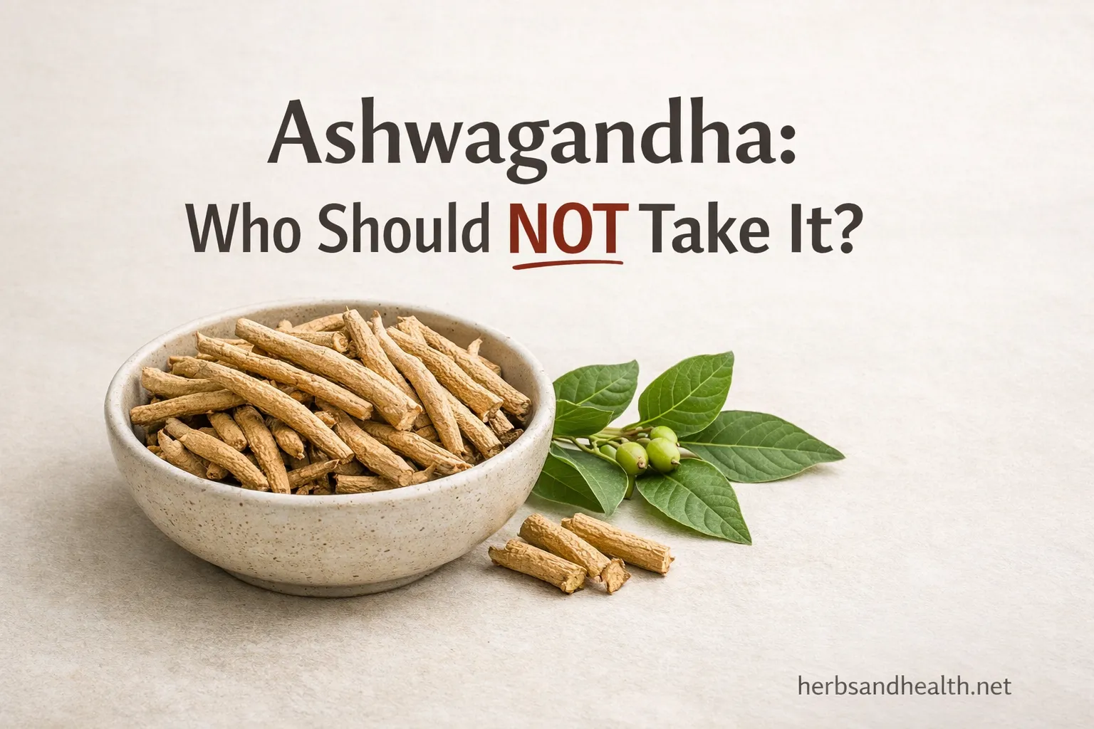 Ashwagandha: Who Should NOT Take It? Important Warnings and Risks